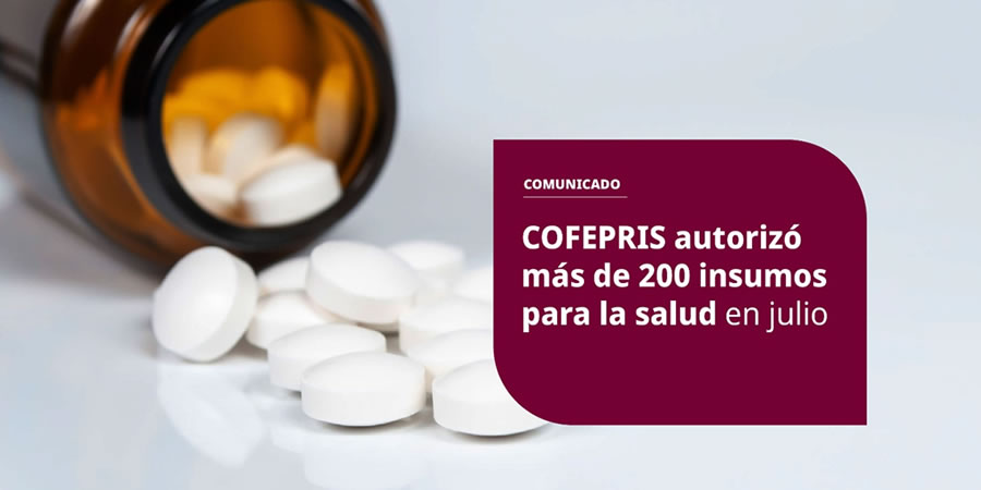 COFEPRIS AUTORIZÓ MÁS DE 200 INSUMOS PARA LA SALUD EN JULIO